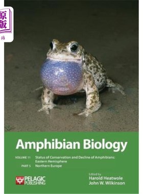 海外直订Amphibian Biology, Volume 11, Part 5: Status of Conservation and Decline of Amph 两栖动物生物学，第11卷，第