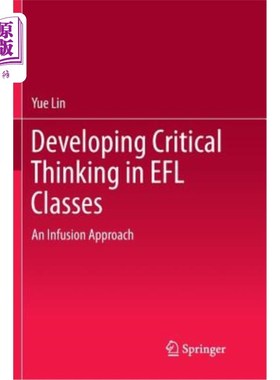海外直订Developing Critical Thinking in Efl Classes: An Infusion Approach 在EFL课程中培养批判性思维：一种灌输方法