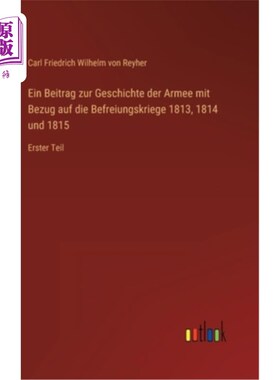 海外直订德语 Ein Beitrag zur Geschichte der Armee mit Bezug auf die Befreiungskriege 1813, 18 《陆军解放战争》(第一