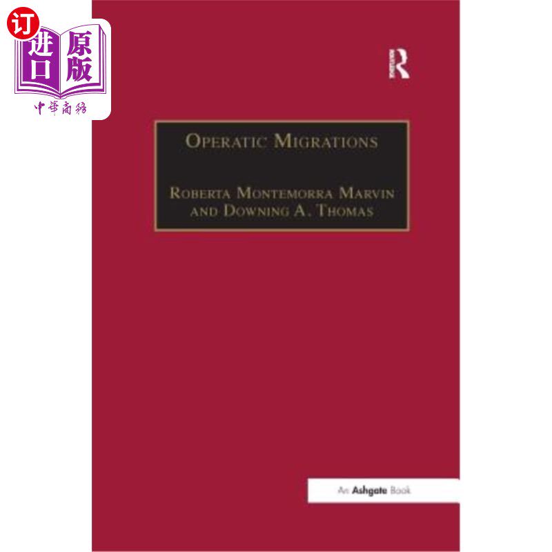 海外直订Operatic Migrations: Transforming Works and Crossing Boundaries 歌剧迁移：改造作品和跨越边界