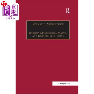 海外直订Operatic Migrations: Transforming Works and Crossing Boundaries 歌剧迁移：改造作品和跨越边界