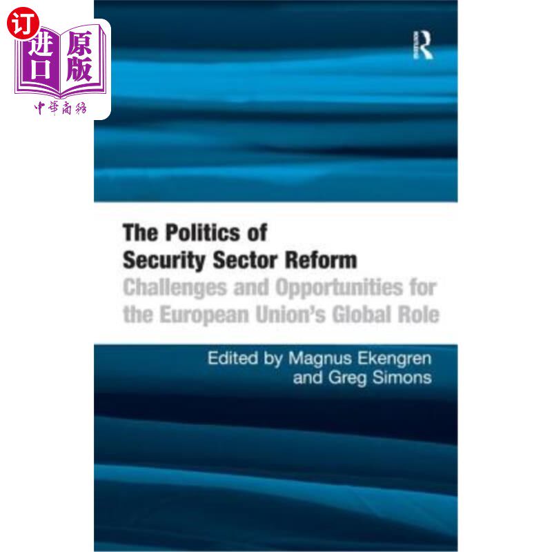海外直订The Politics of Security Sector Reform: Challenges and Opportunities for the Eur 安全部门改革的政治:欧盟全