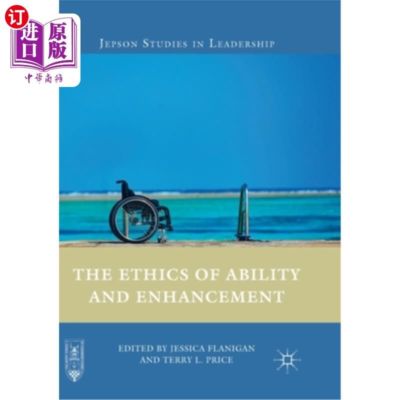 海外直订The Ethics of Ability and Enhancement 能力与提升伦理