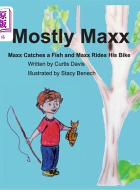 海外直订Mostly Maxx: Maxx Catches a Fish and Maxx Rides His Bike 主要是Maxx: Maxx钓鱼和Maxx骑自行车
