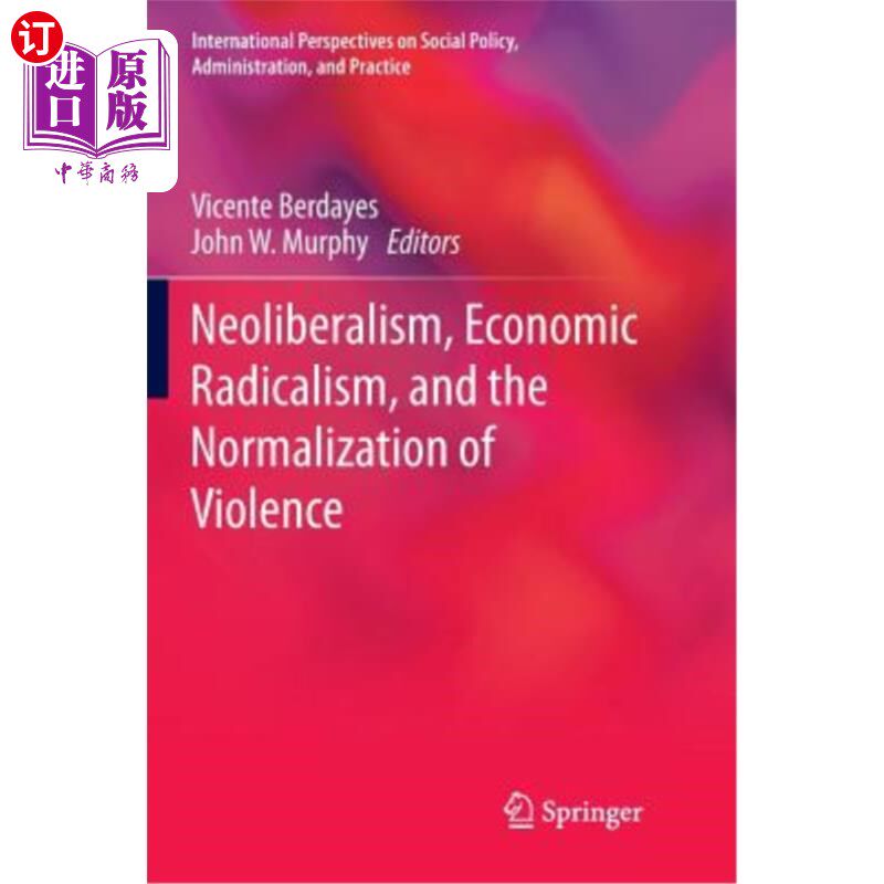 海外直订Neoliberalism, Economic Radicalism, and the Normalization of Violence 新自由主义，经济激进主义，暴力正常化