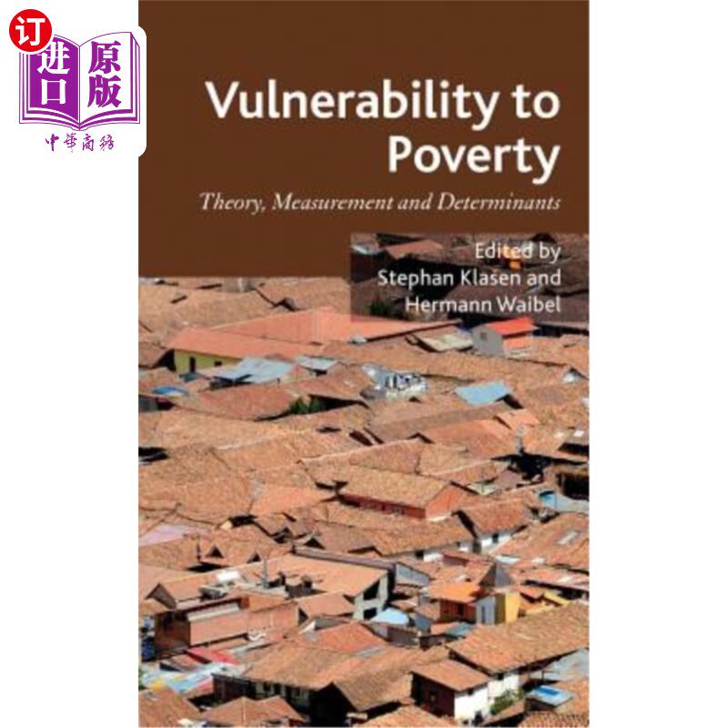 海外直订Vulnerability to Poverty: Theory, Measurement and Determinants, with Case Studie 贫困脆弱性：理论、衡量和决