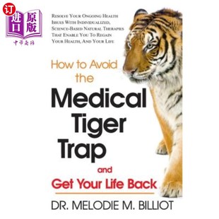 the Your 海外直订医药图书Get Medical 夺回你 Back Trap Life 生命：如何避免医疗老虎陷阱 How Tiger Avoid