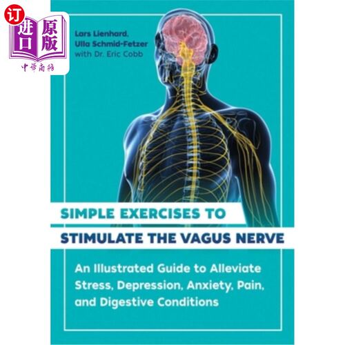 海外直订医药图书Simple Exercises to Stimulate the Vagus Nerve: An Illustrated Guide to Alleviate 刺激迷走神经的简单