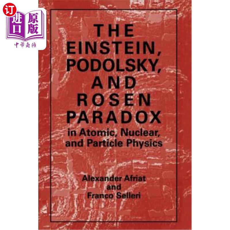 海外直订The Einstein, Podolsky, and Rosen Paradox in Atomic, Nuclear, and Particle Physi原子、核和粒子物理学中的爱