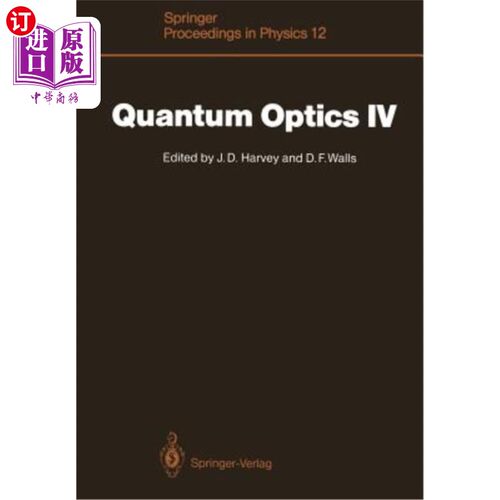 海外直订Quantum Optics IV: Proceedings of the Fourth International Symposium, Hamilton,  量子光学四：第四届国际研讨