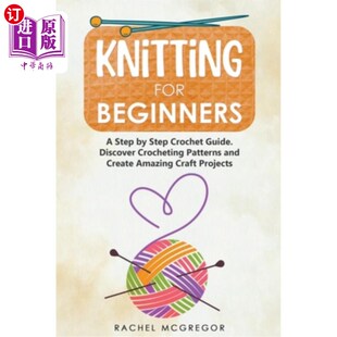 Ultimate Learn for The 海外直订Knitting Following Craft Beginners How Guide. 初学者编织：终极工艺指南 Knit