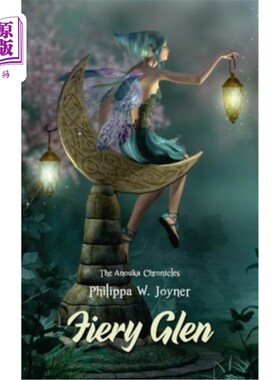 海外直订Fiery Glen (The Anouka Chronicles) 火溪(阿努卡编年史)