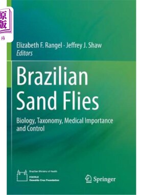 海外直订Brazilian Sand Flies: Biology, Taxonomy, Medical Importance and Control 巴西沙蝇：生物学、分类学、医学重要