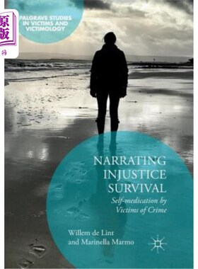 海外直订Narrating Injustice Survival: Self-Medication by Victims of Crime 讲述不公正的生存：犯罪受害者的自我治疗