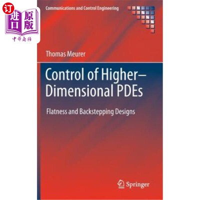 海外直订Control of Higher-Dimensional Pdes: Flatness and Backstepping Designs 高维偏微分方程的控制：平面度和反推设计