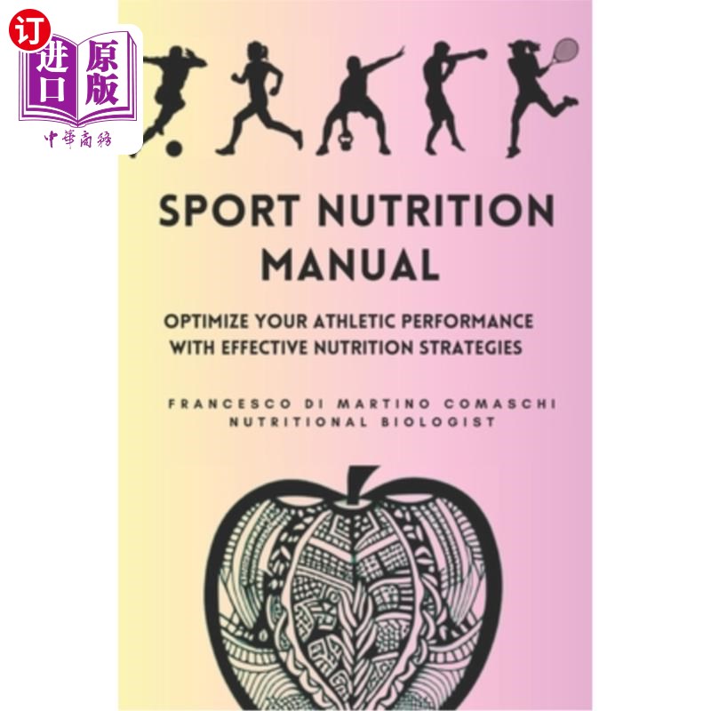 海外直订医药图书Sport Nutrition Manual: Optimize Your Athletic Performance with Effective Nutrit 运动营养手册：用有
