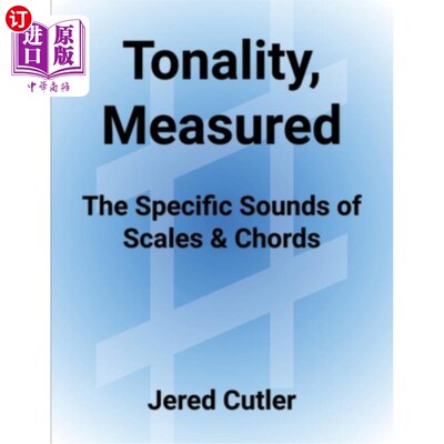 海外直订Tonality, Measured: The Specific Sounds of Scales & Chords 调性，测量：音阶和和弦的特定声音