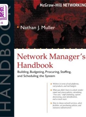 海外直订Network Manager's Handbook: Building, Budgeting, Planning, Procuring, Staffing,  管理手册:建设，预算，