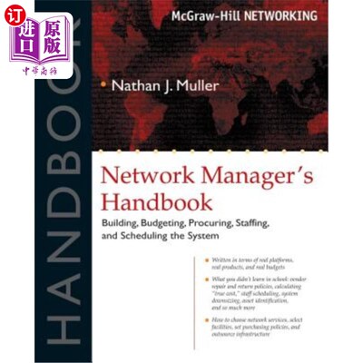 海外直订Network Manager's Handbook: Building, Budgeting, Planning, Procuring, Staffing,  管理手册:建设，预算，