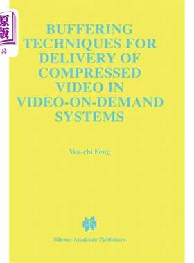 海外直订Buffering Techniques for Delivery of Compressed Video in Video-On-Demand Systems 视频点播系统中压缩视频传输