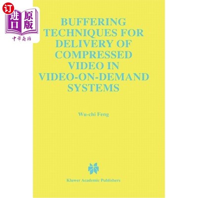 海外直订Buffering Techniques for Delivery of Compressed Video in Video-On-Demand Systems 视频点播系统中压缩视频传输