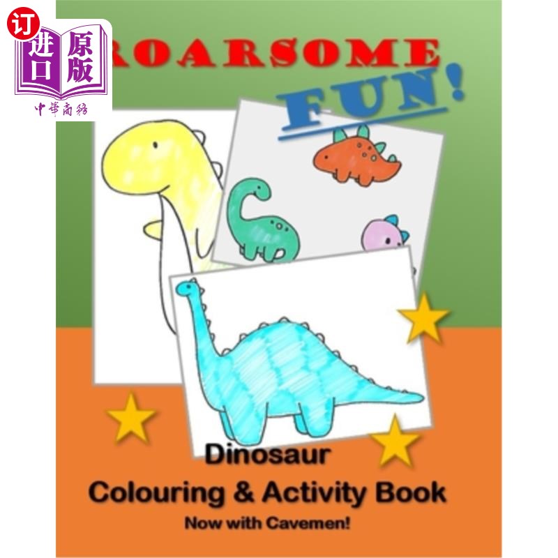 海外直订Roarsome Fun: Dinosaur colouring and activity book for Children 一些乐趣：恐龙色彩和儿童活动书