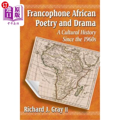 海外直订Francophone African Poetry and Drama: A Cultural History Since the 1960s 法语非洲诗歌和戏剧:1960年代以来的