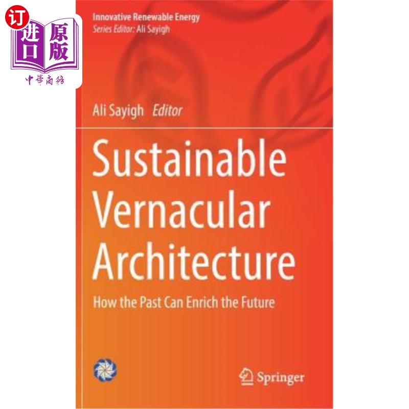 海外直订Sustainable Vernacular Architecture: How the Past Can Enrich the Future 可持续的乡土建筑:过去如何丰富未来