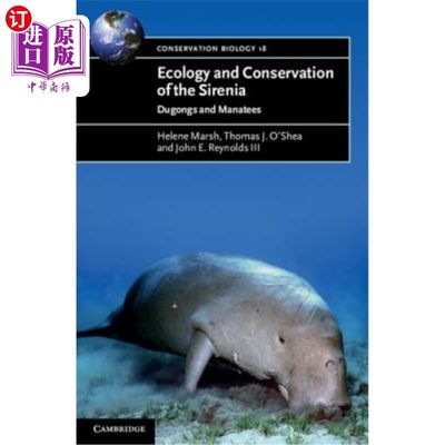 海外直订Ecology and Conservation of the Sirenia: Dugongs and Manatees 海牛属的生态与保护：儒艮和海牛