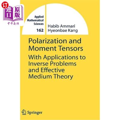 海外直订Polarization and Moment Tensors: With Applications to Inverse Problems and Effec 极化和矩张量：在反问题和有