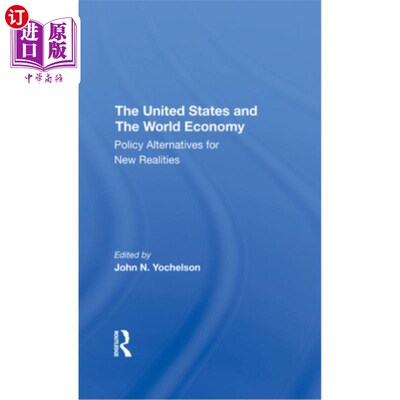 海外直订The U.S. and the World Economy: Policy Alternatives for New Realities 美国和世界经济:新现实的政策选择