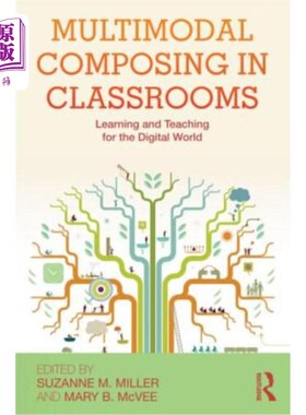 海外直订Multimodal Composing in Classrooms: Learning and Teaching for the Digital World 课堂多模态作文：数字世界的