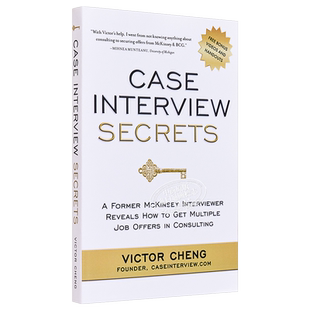 预售 面试案例秘密 Case Interview Secrets 英文原版 Victor?Cheng【中商原版】