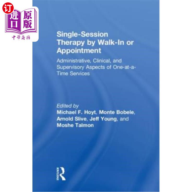 海外直订医药图书Single-Session Therapy by Walk-In or Appointment: Administrative, Clinical, and  通过上门或预约的单