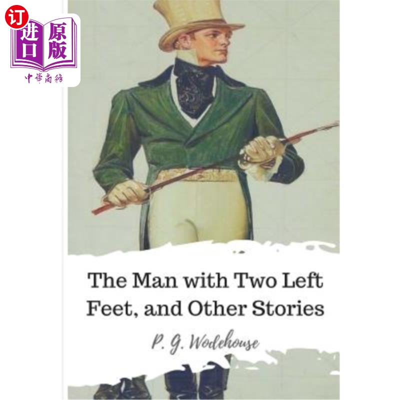 海外直订The Man with Two Left Feet, and Other Stories 有两只左脚的人，还有其他的故事