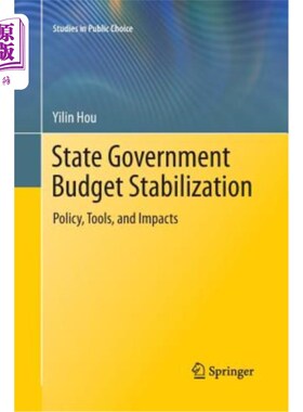 海外直订State Government Budget Stabilization: Policy, Tools, and Impacts 州政府预算稳定：政策、工具和影响
