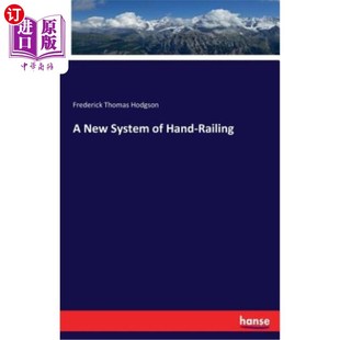 海外直订A New System of Hand-Railing 一种新的扶手系统