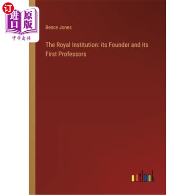 海外直订The Royal Institution: its Founder and its First Professors 皇家学院:它的创始人和首批教授