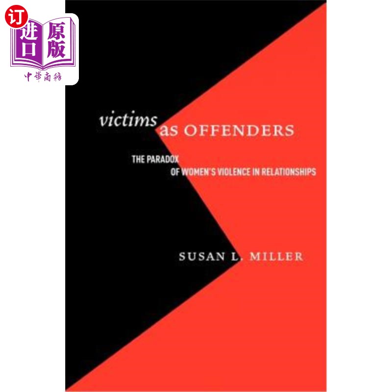 海外直订Victims as Offenders: The Paradox of Women's Violence in Relationships  作为犯罪者的受害者：关系中女性暴力