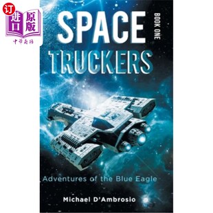 海外直订Space Truckers: Adventures of the Blue Eagle 太空卡车司机：蓝鹰的冒险