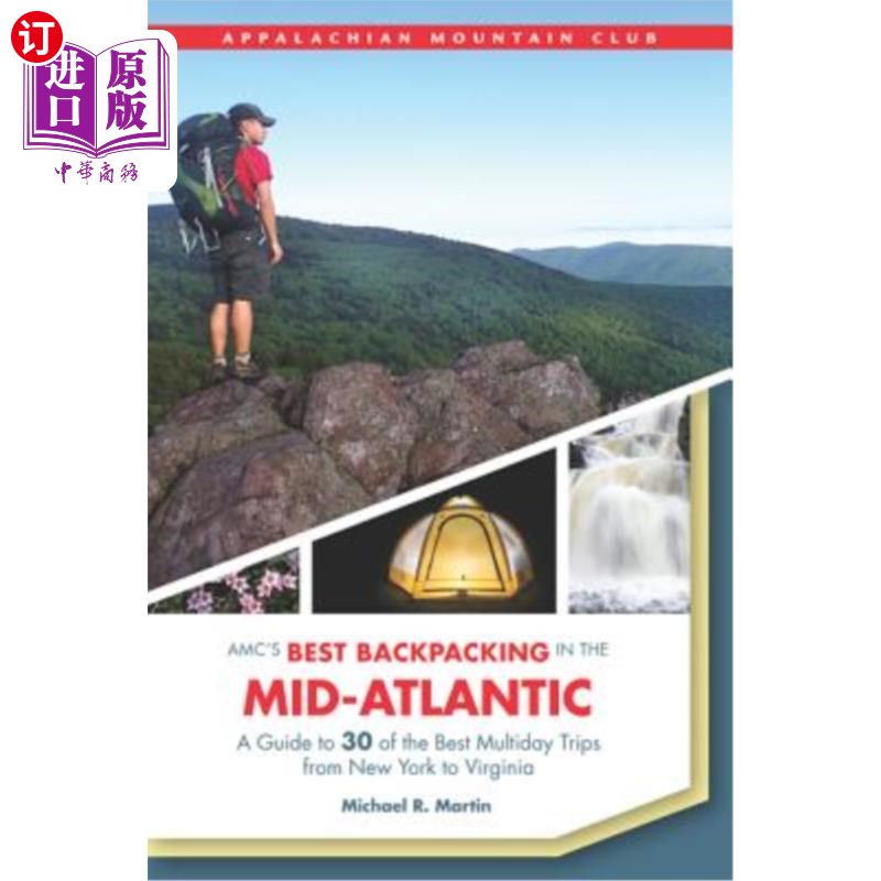 海外直订AMC's Best Backpacking in the Mid-Atlantic: A Guide to 30 of the Best Multiday T AMC的《大西洋中部最佳背包-封面