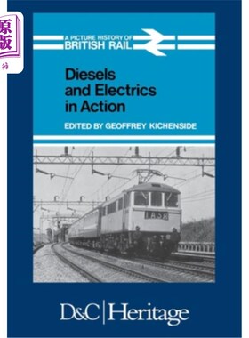 海外直订Diesels and Electrics in Action: Picture History of British Rail 柴油和电力在运作:描绘英国铁路的历史