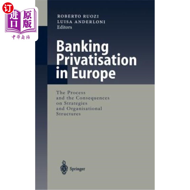 海外直订Banking Privatisation in Europe: The Process and the Consequences on Strategies  欧洲银行业私有化:战略和组织结 书籍/杂志/报纸 原版其它 原图主图