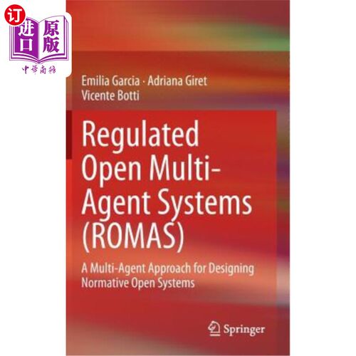 海外直订Regulated Open Multi-Agent Systems (Romas): A Multi-Agent Approach for Designing 规范开放多智能体系统（Roma
