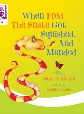 海外直订When Fred the Snake Got Squished, And Mended 弗雷德把蛇压扁了，补好了