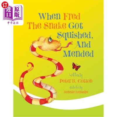 海外直订When Fred the Snake Got Squished, And Mended 弗雷德把蛇压扁了，补好了