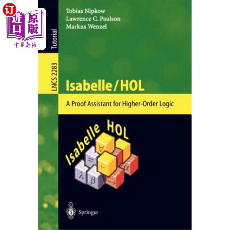 海外直订Isabelle/Hol: A Proof Assistant for Higher-Order Logic Isabelle/Hol：高阶逻辑的证明助手