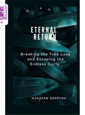 海外直订Eternal Return: Breaking the Time Loop and Escaping the Endless Cycle. 永恒的回归:打破时间循环，逃离无尽的