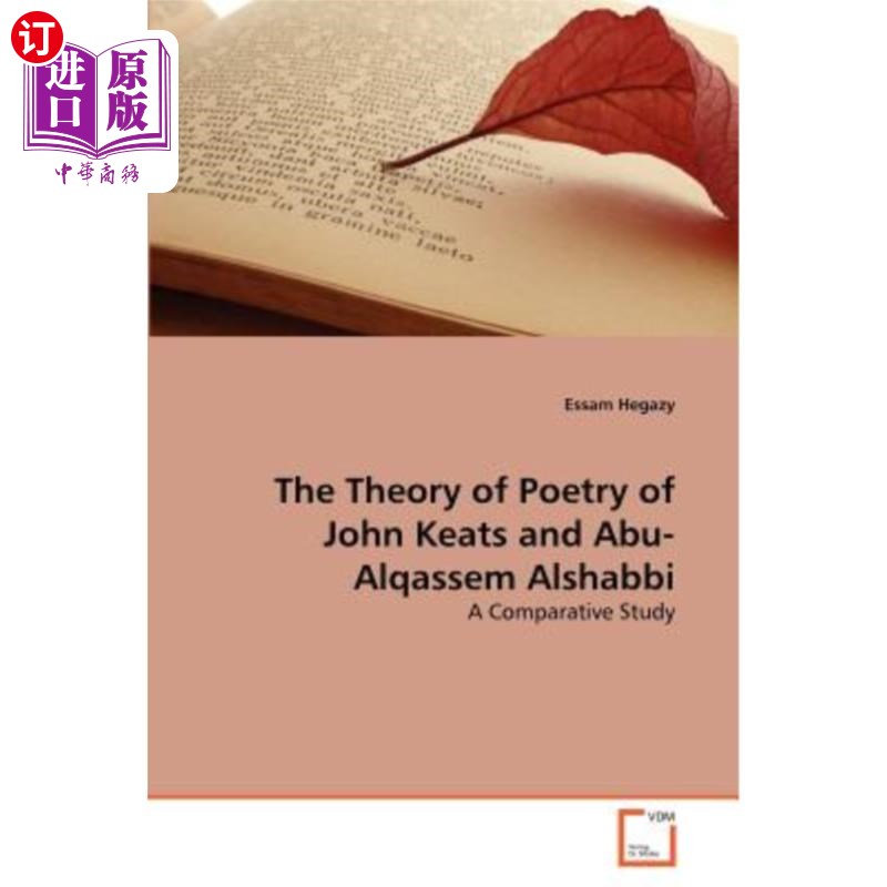 海外直订The Theory of Poetry of John Keats and Abu-Alqassem Alshabbi约翰·济慈和阿布·阿尔卡西姆·阿尔沙比的诗歌理论