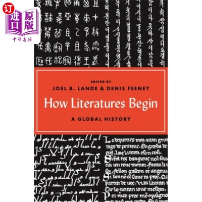 海外直订How Literatures Begin: A Global History 文学如何开始:全球历史